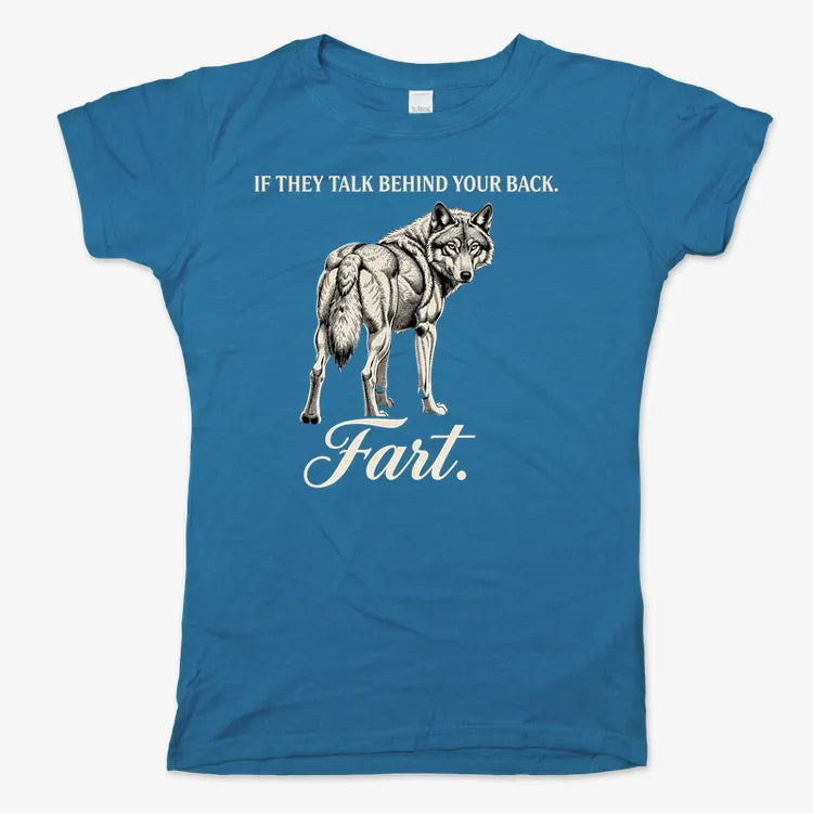 If They Talk Behind Your Back... Fart.-Women's T-Shirt-Sky Blue