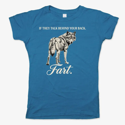 If They Talk Behind Your Back... Fart.-Women's T-Shirt-Sky Blue
