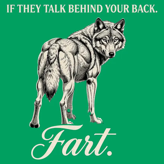 If They Talk Behind Your Back... Fart. graphic tee design