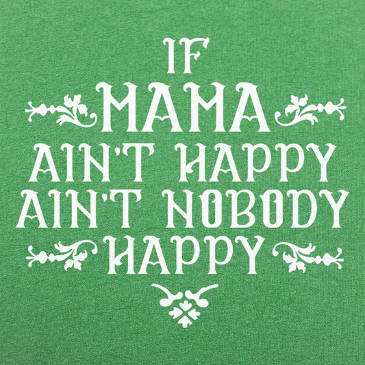 If Mama Ain't Happy - 6DollarShirts