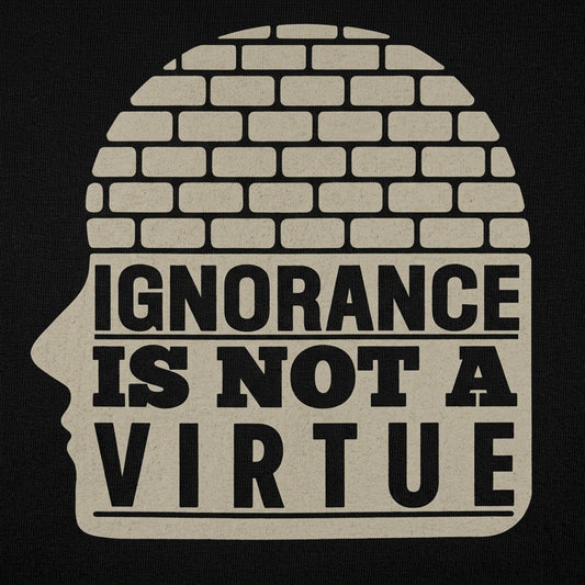 Ignorance Is Not A Virtue detail