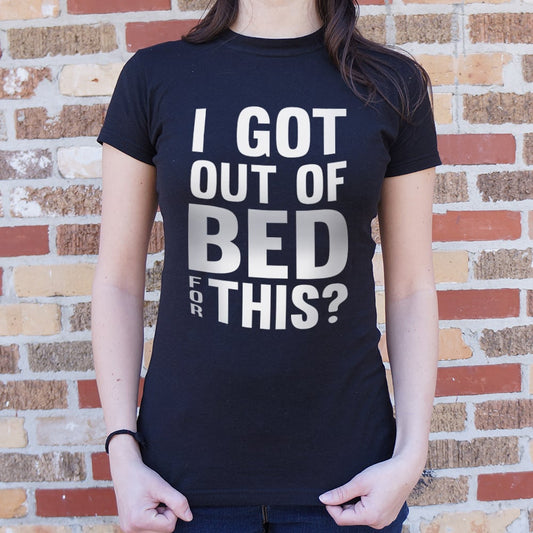I Got Out Of Bed - 6DollarShirts