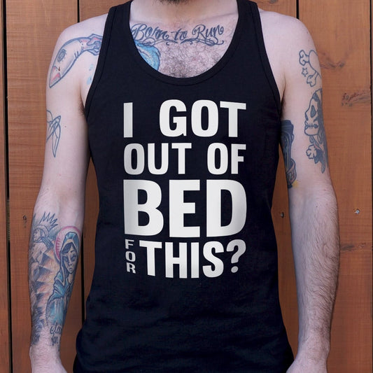 I Got Out Of Bed - 6DollarShirts