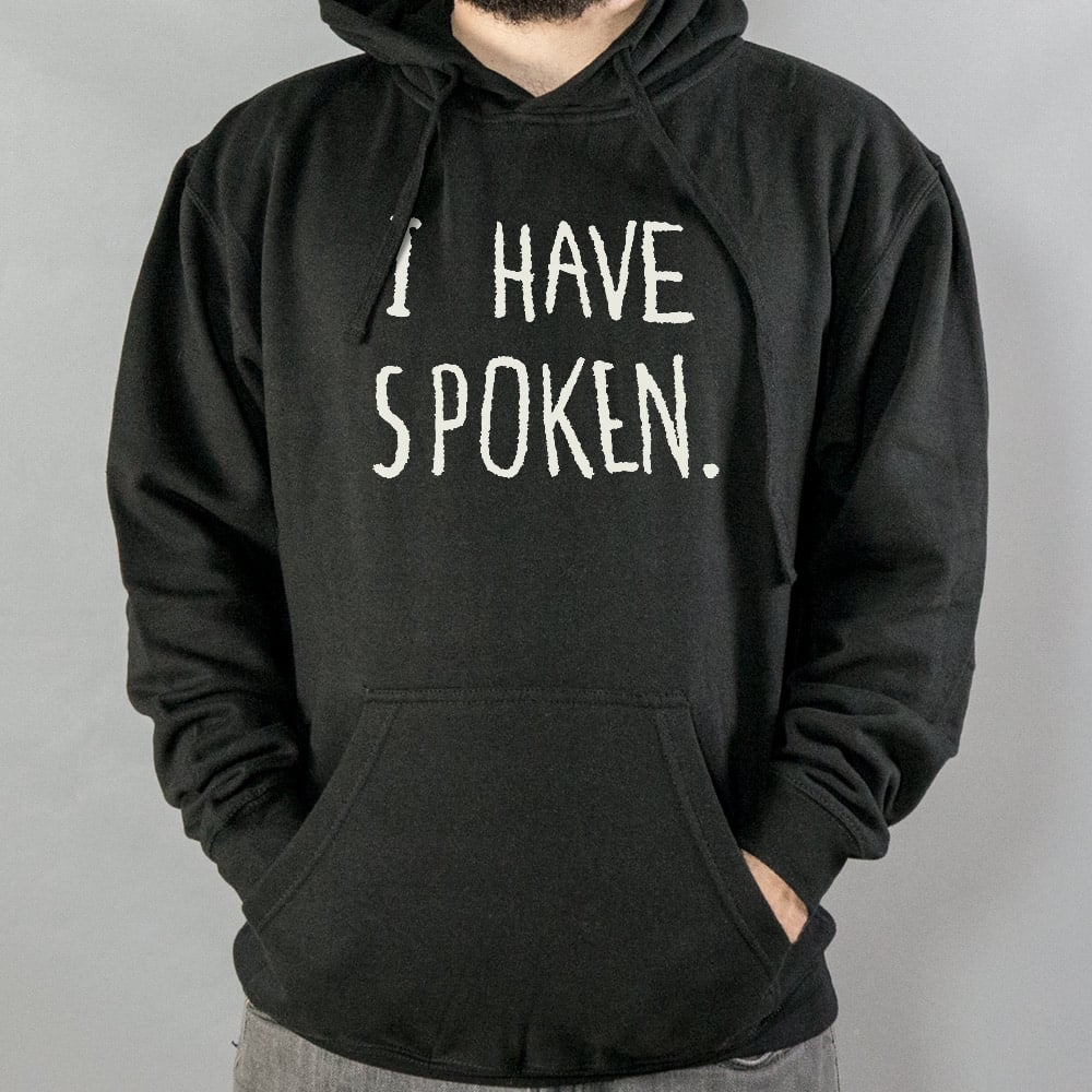 I Have Spoken - 6DollarShirts