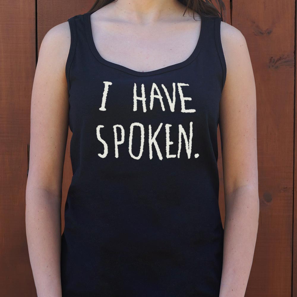 I Have Spoken - 6DollarShirts