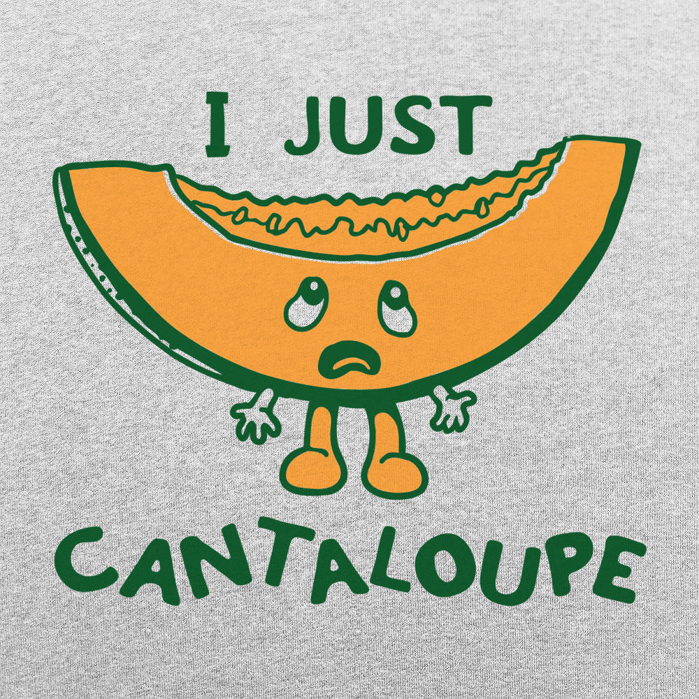 I Just Cantaloupe - 6DollarShirts