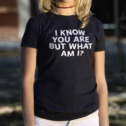I Know You Are - 6DollarShirts
