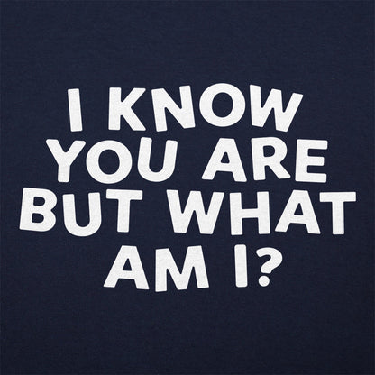I Know You Are - 6DollarShirts