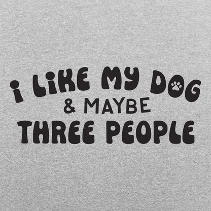 I Like My Dog & Maybe Three People