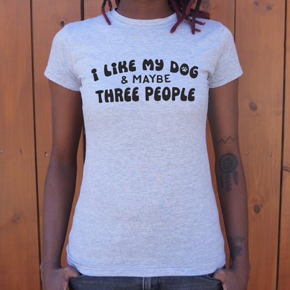 I Like My Dog & Maybe Three People