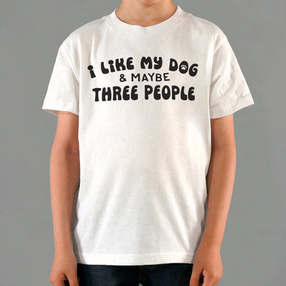 I Like My Dog & Maybe Three People