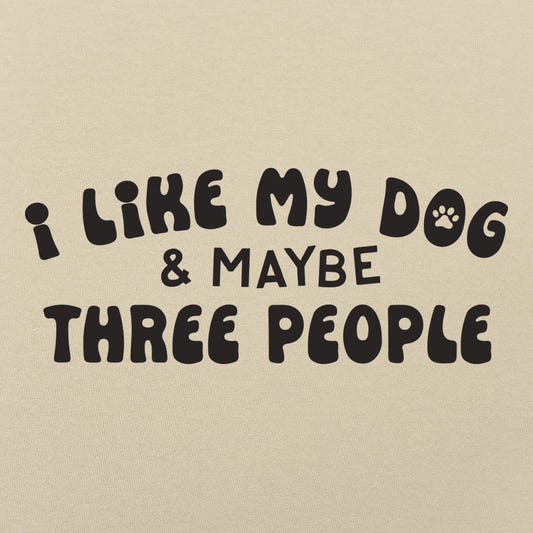 I Like My Dog & Maybe Three People graphic tee design