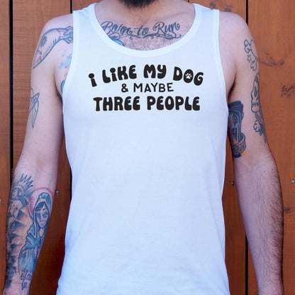 I Like My Dog & Maybe Three People