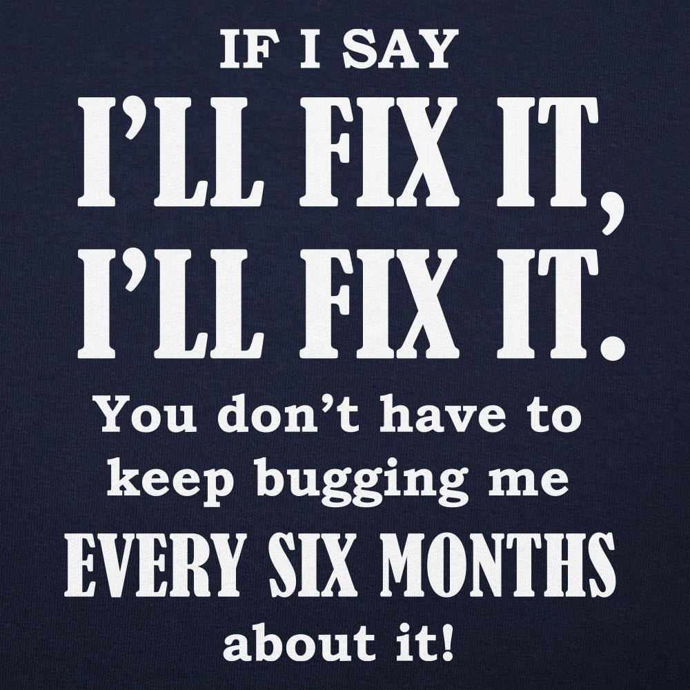 I'll Fix It - 6DollarShirts