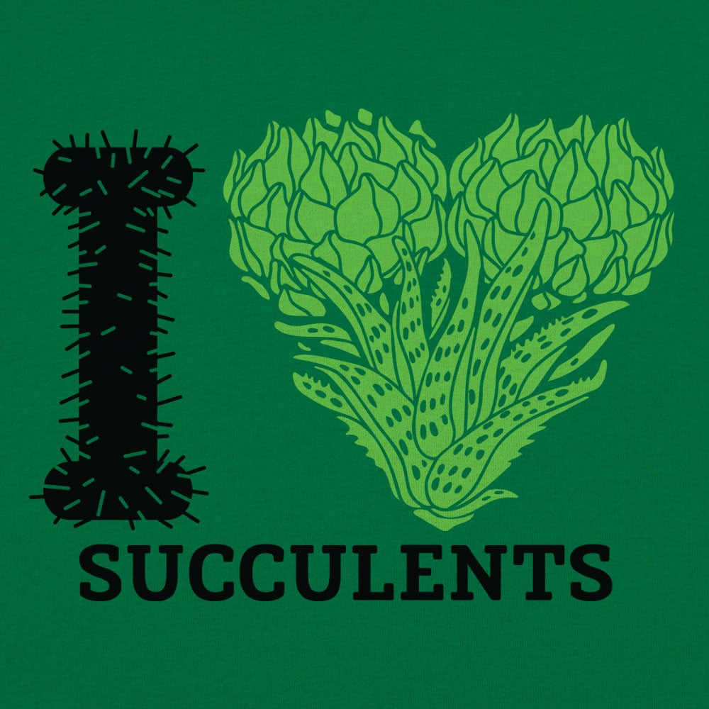 I Love Succulents - 6DollarShirts