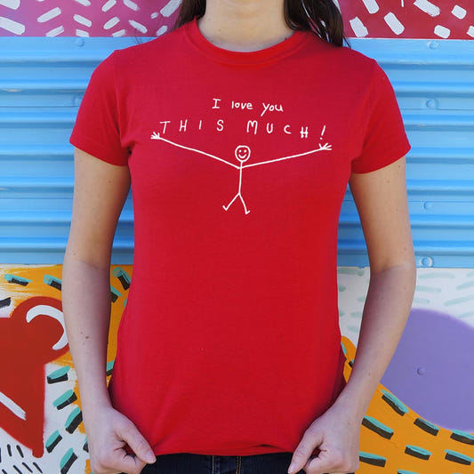 I Love You This Much - 6DollarShirts