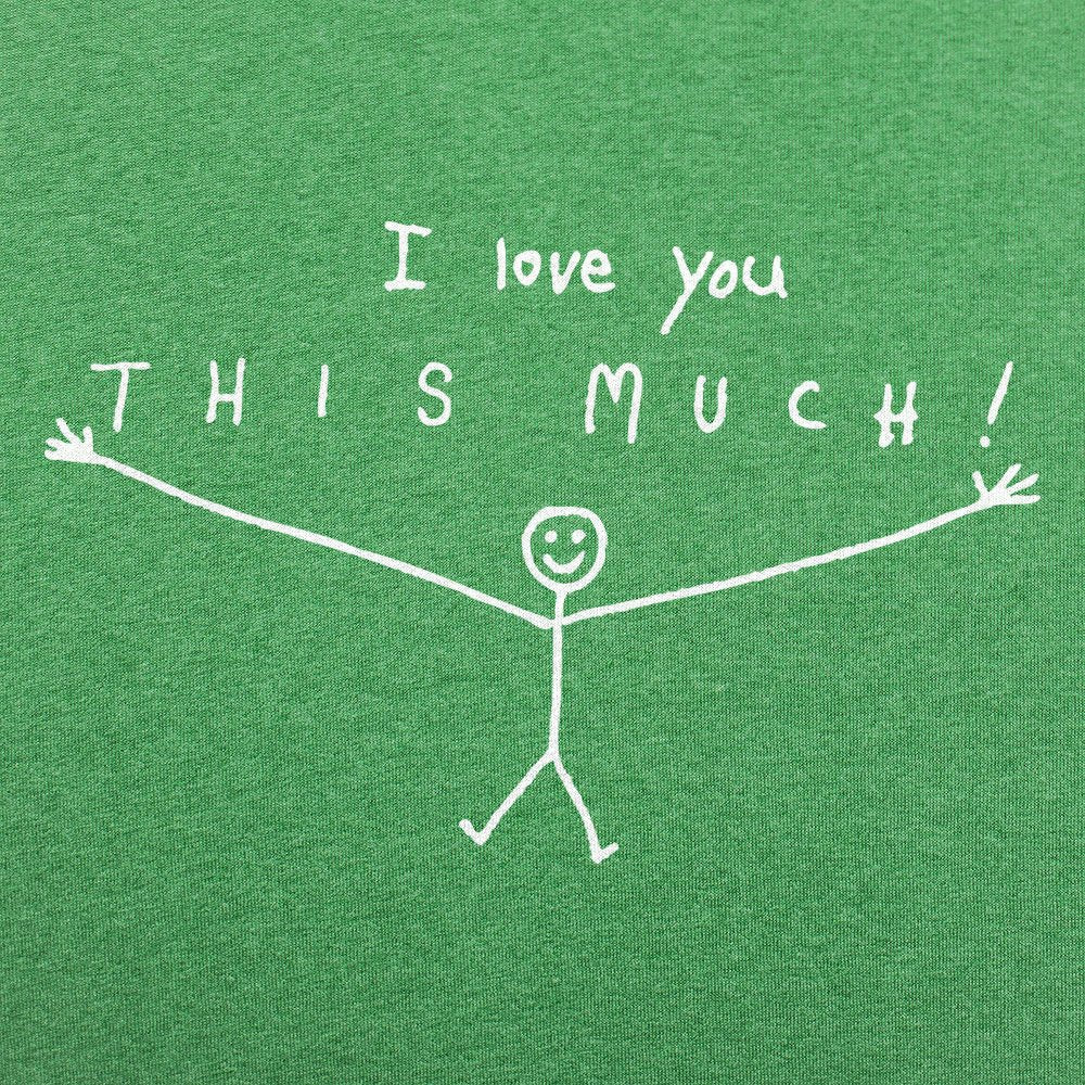 I Love You This Much - 6DollarShirts