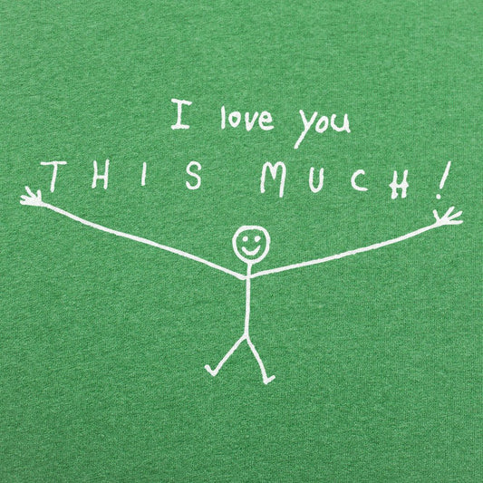 I Love You This Much - 6DollarShirts