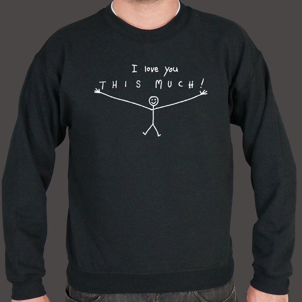 I Love You This Much - 6DollarShirts
