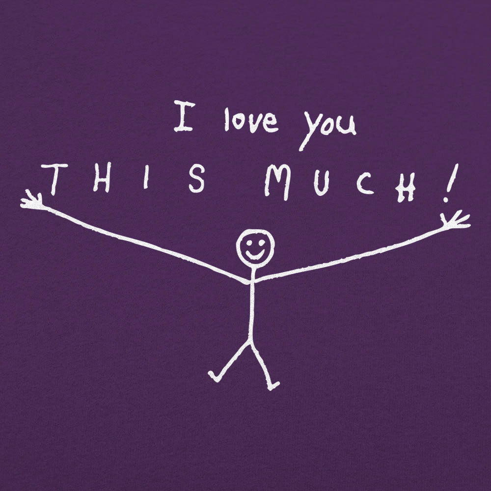 I Love You This Much - 6DollarShirts