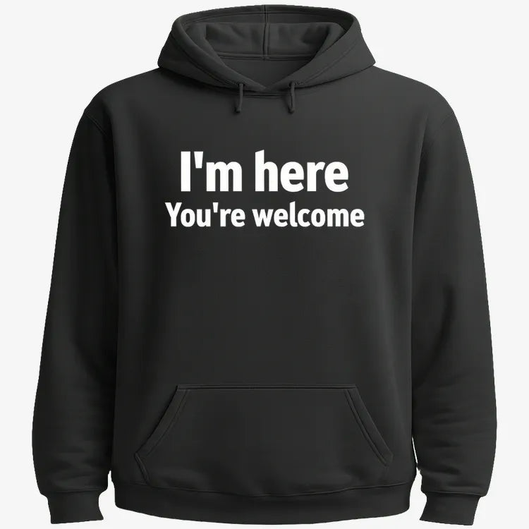I'm Here You're Welcome Statement Tee-Hoodie-Black