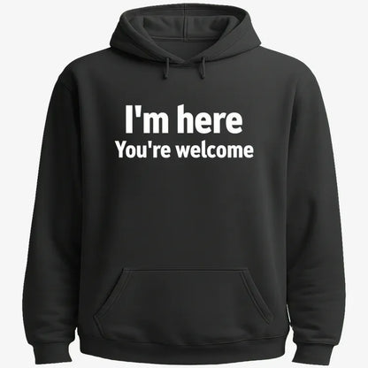 I'm Here You're Welcome Statement Tee-Hoodie-Black