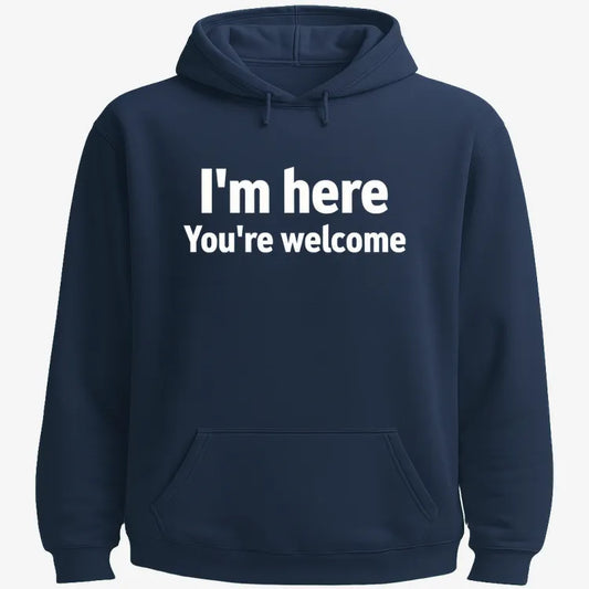 I'm Here You're Welcome Statement Tee-Hoodie-Navy Blue
