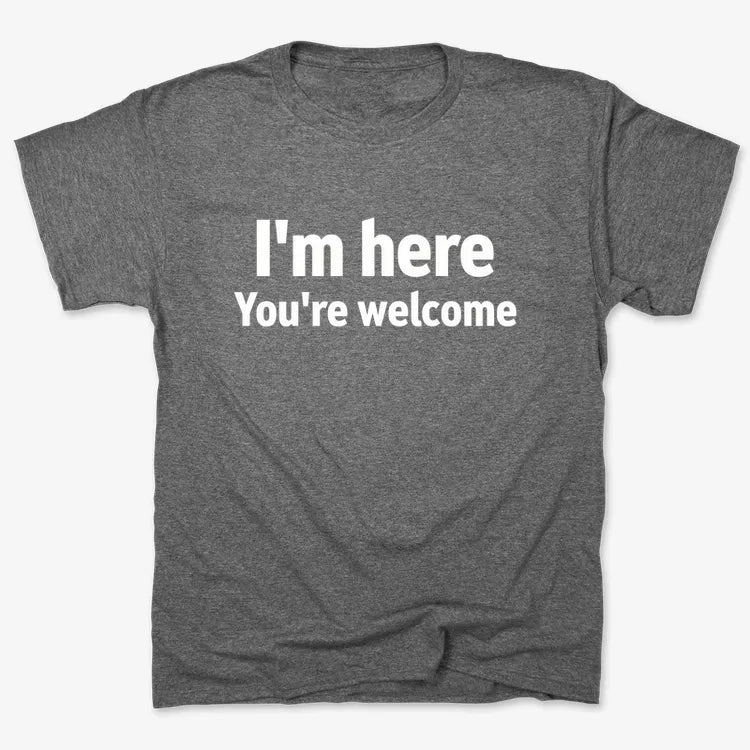 I'm Here You're Welcome Statement Tee-Men's T-Shirt-Charcoal Heather