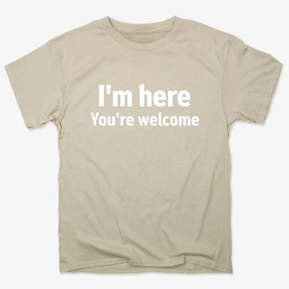 I'm Here You're Welcome Statement Tee-Men's T-Shirt-Sand