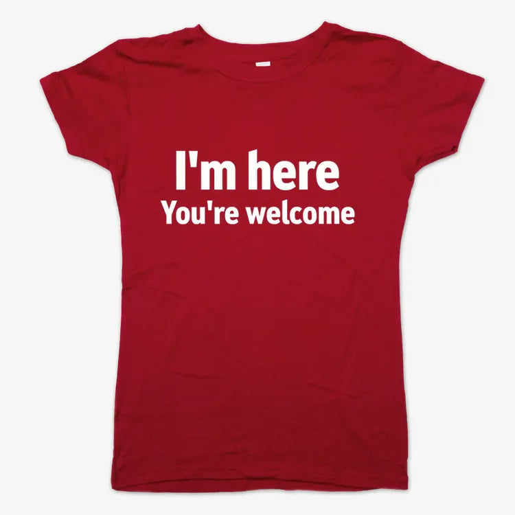I'm Here You're Welcome Statement Tee-Women's T-Shirt-Deep Red