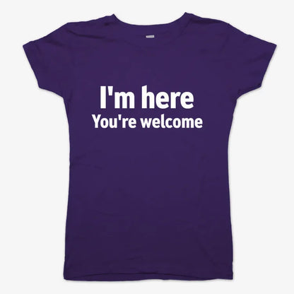 I'm Here You're Welcome Statement Tee-Women's T-Shirt-Violet