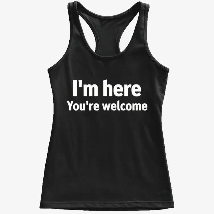 I'm Here You're Welcome Statement Tee-Women's Tank Top-Midnight
