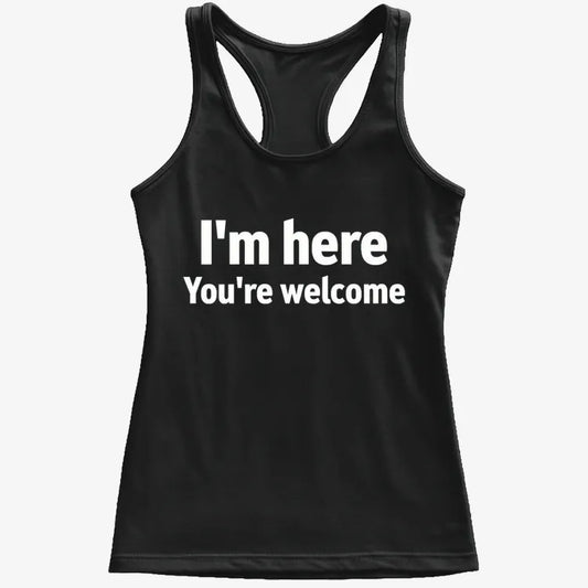 I'm Here You're Welcome Statement Tee-Women's Tank Top-Midnight