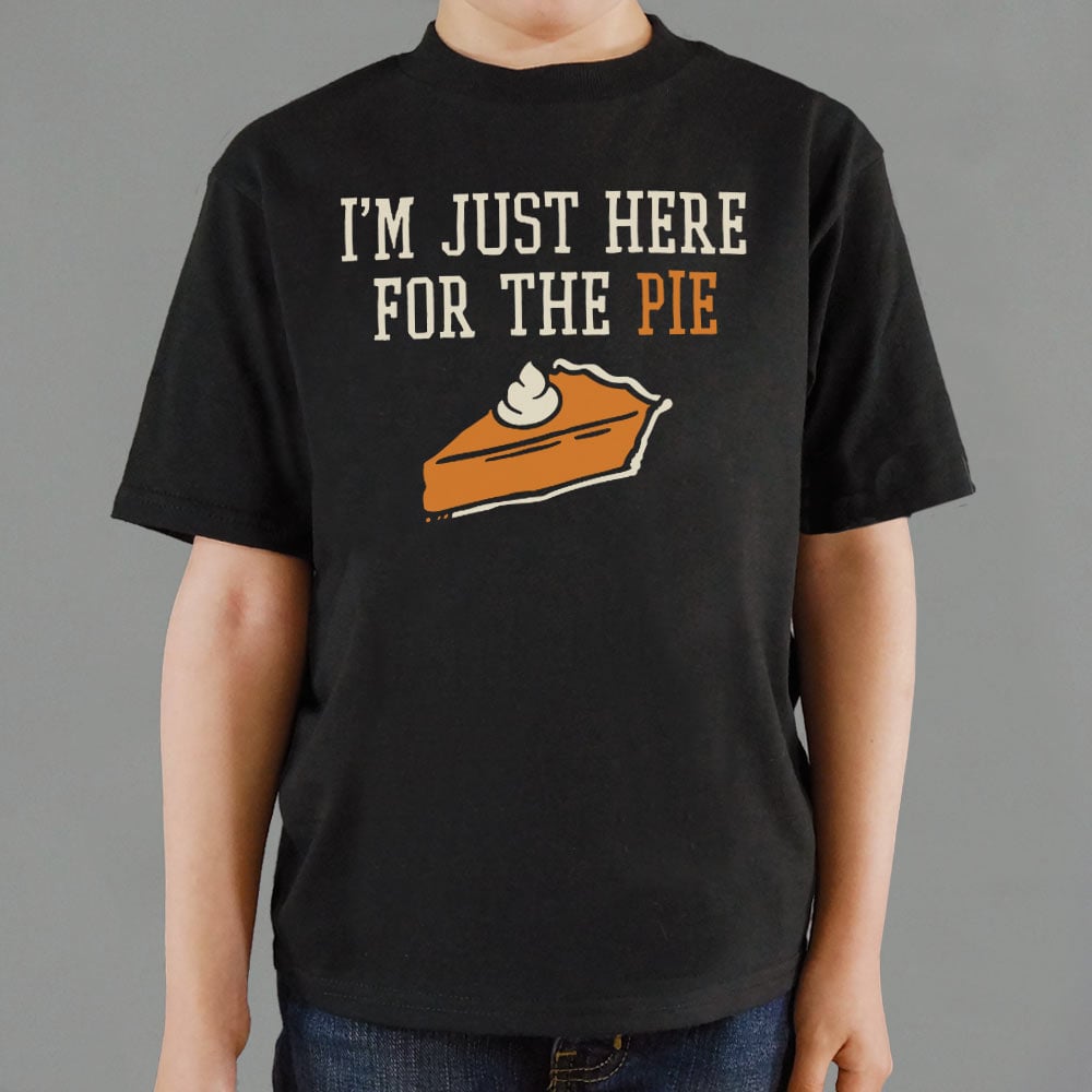 Here For The Pie - 6DollarShirts