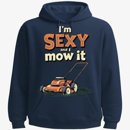 I'm Sexy and I Mow It-Hoodie-Navy Blue