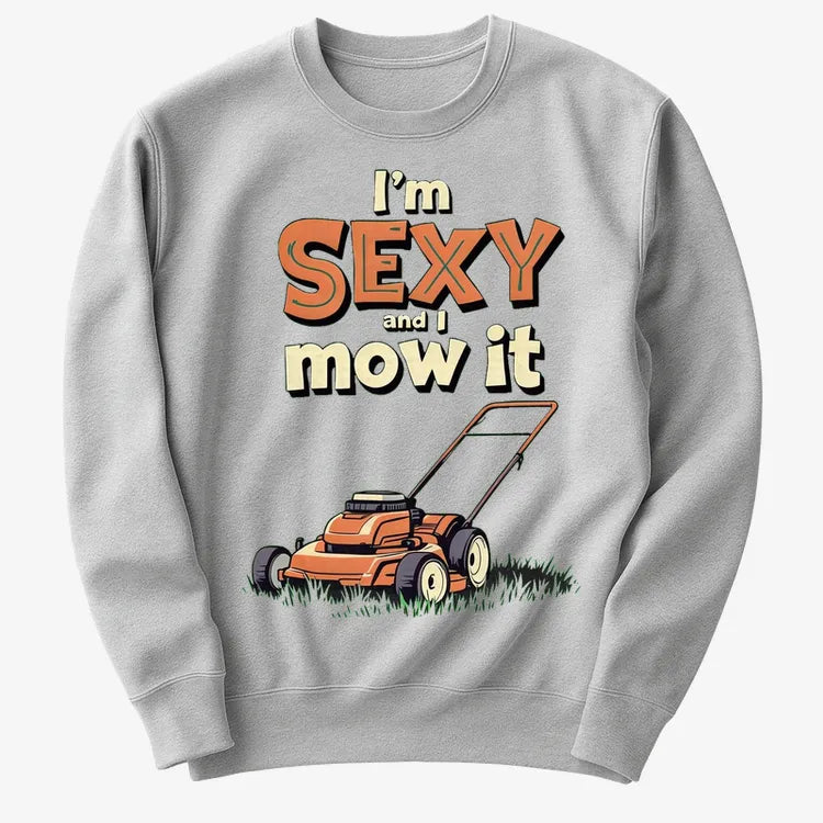 I'm Sexy and I Mow It-Sweater-Gray Heather