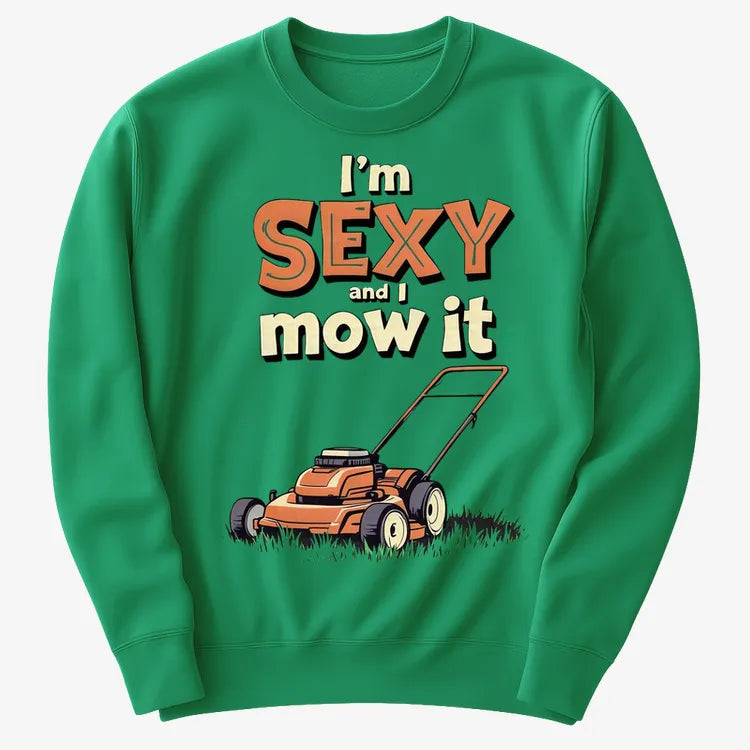 I'm Sexy and I Mow It-Sweater-Green