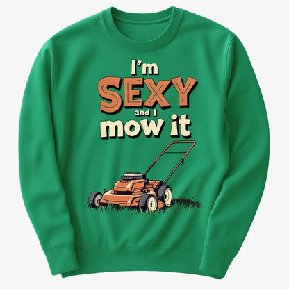 I'm Sexy and I Mow It-Sweater-Green