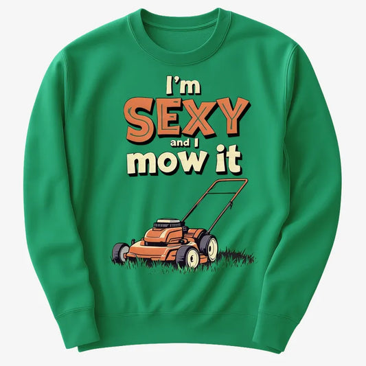 I'm Sexy and I Mow It-Sweater-Green