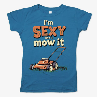I'm Sexy and I Mow It-Women's T-Shirt-Sky Blue