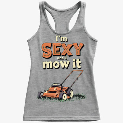 I'm Sexy and I Mow It-Women's Tank Top-Gray Granite