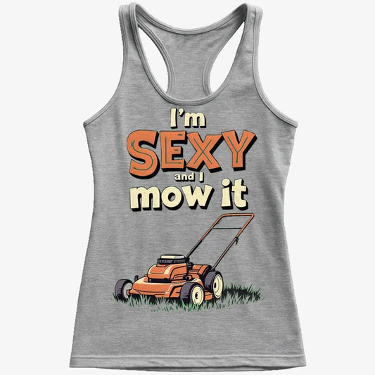 I'm Sexy and I Mow It-Women's Tank Top-Gray Granite