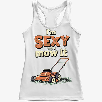 I'm Sexy and I Mow It-Women's Tank Top-Snow