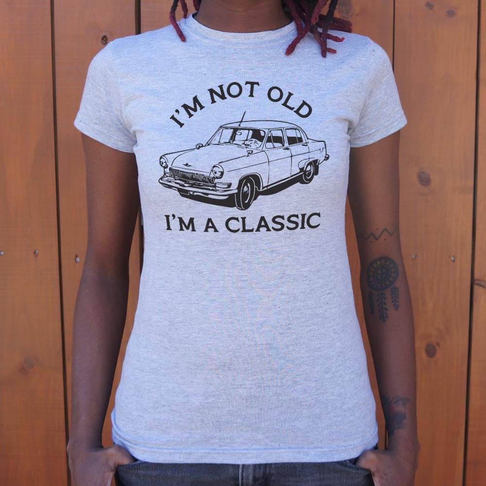 I'm A Classic - 6DollarShirts