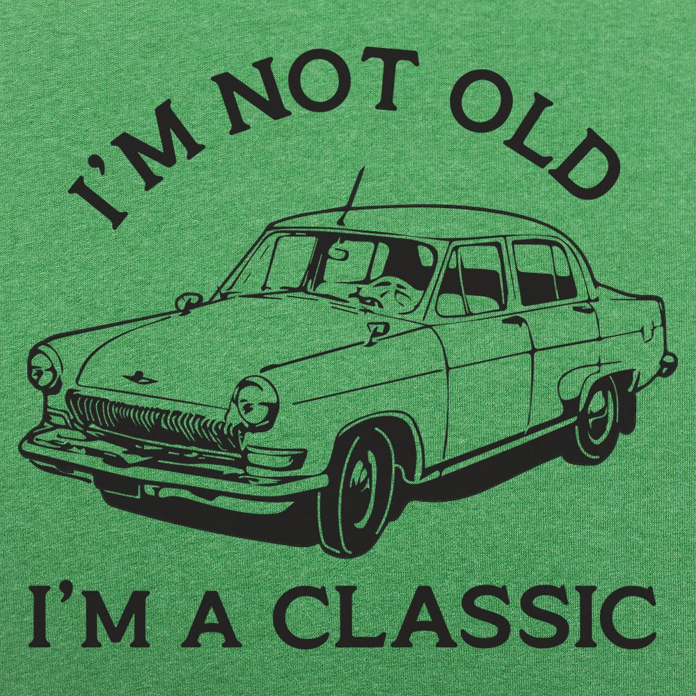 I'm A Classic - 6DollarShirts
