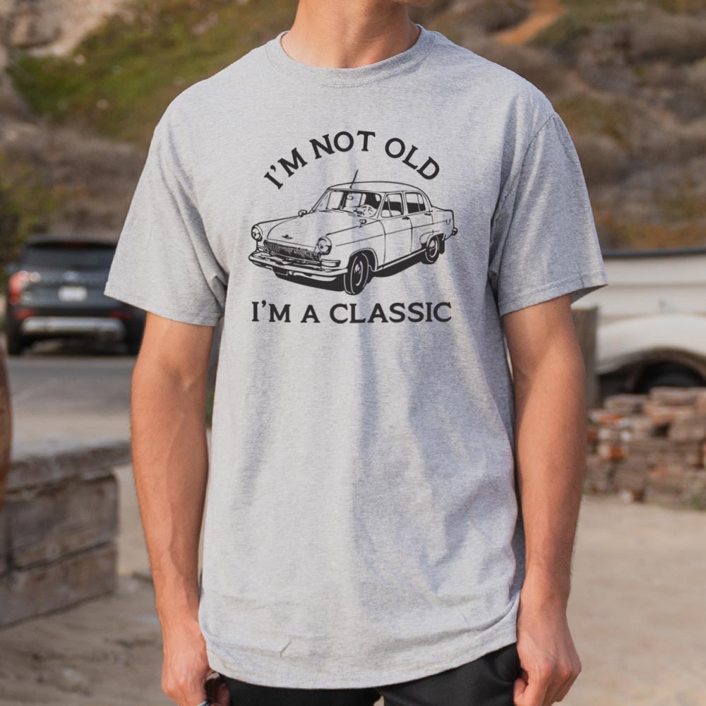 I'm A Classic - 6DollarShirts