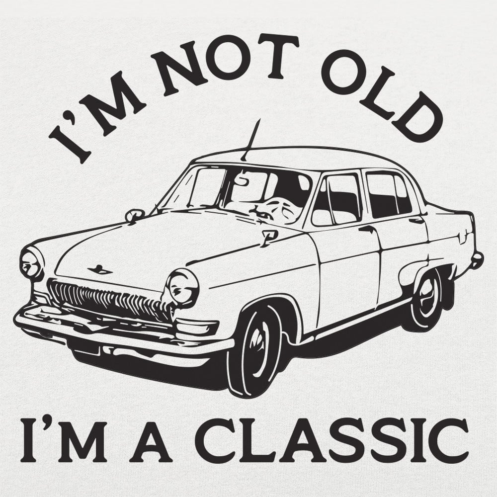 I'm A Classic - 6DollarShirts