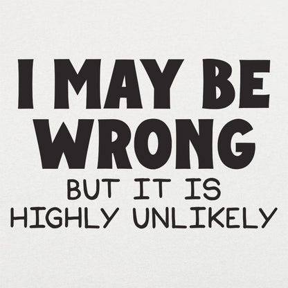 I May Be Wrong - 6DollarShirts