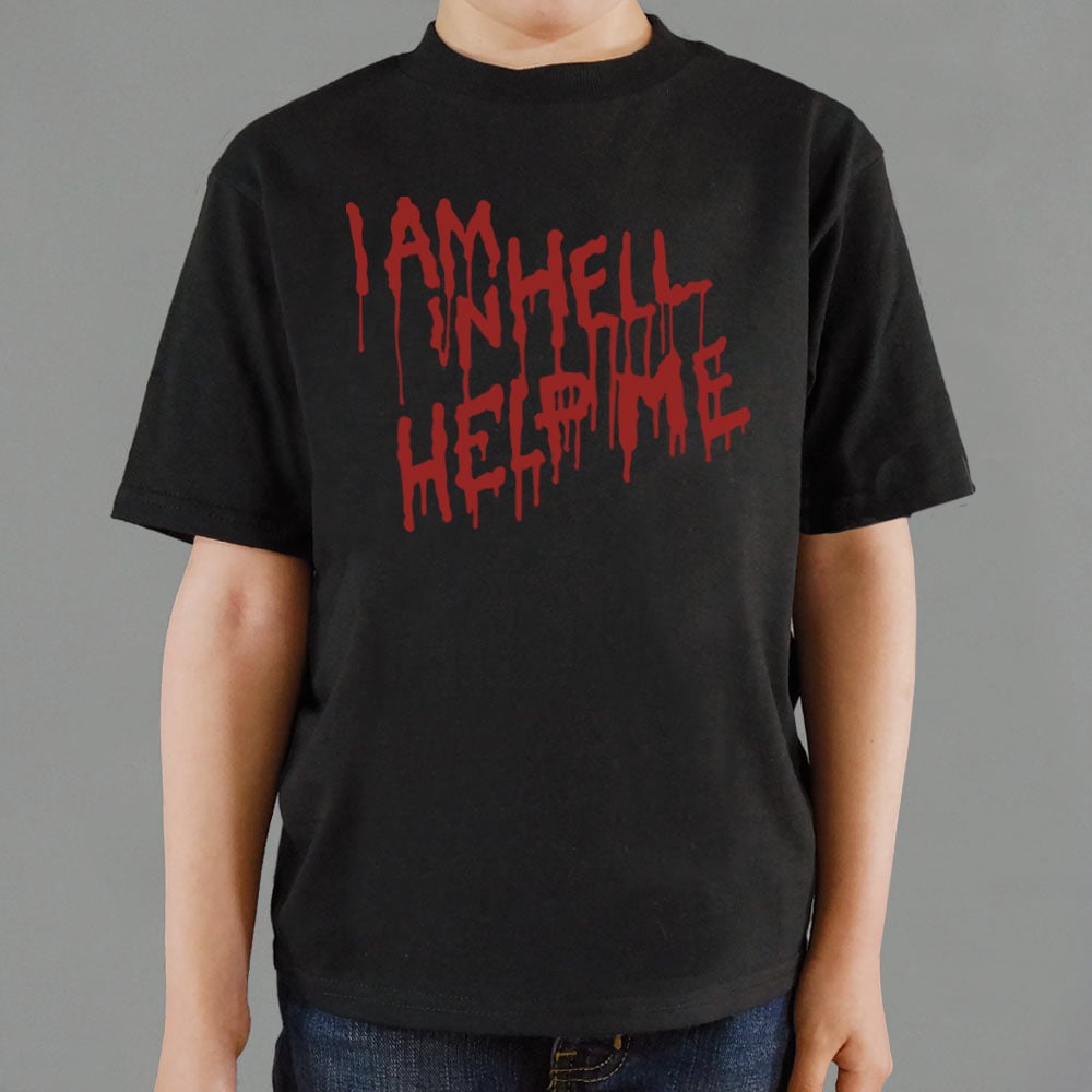 I Am In Hell - 6DollarShirts