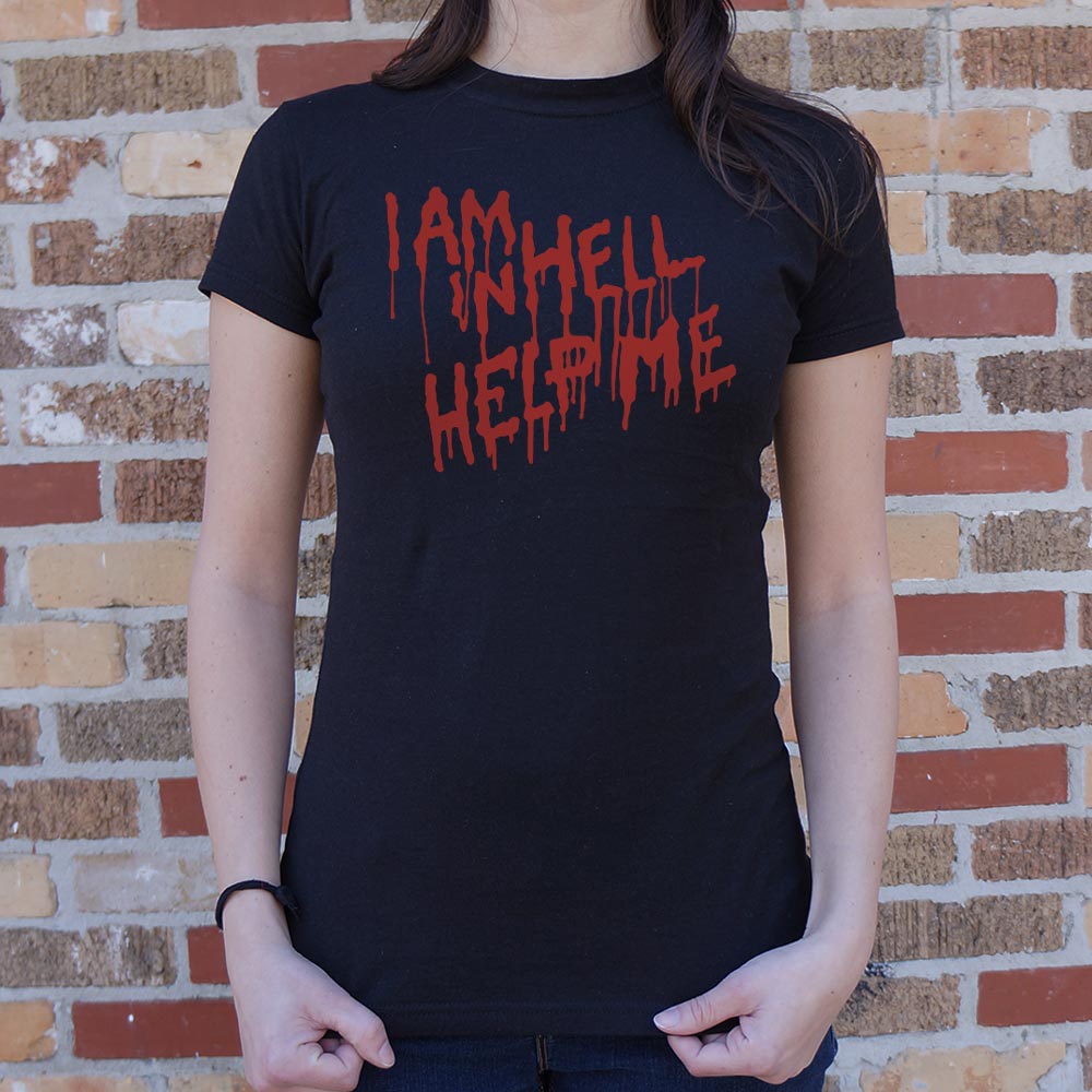 I Am In Hell - 6DollarShirts